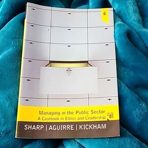 Managing in the public sector a casebook in ethics & leadership 1st Ed. Book